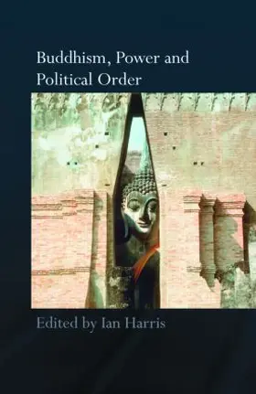 Harris |  Buddhism, Power and Political Order | Buch |  Sack Fachmedien