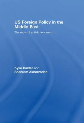 Baxter / Akbarzadeh |  Us Foreign Policy in the Middle East | Buch |  Sack Fachmedien