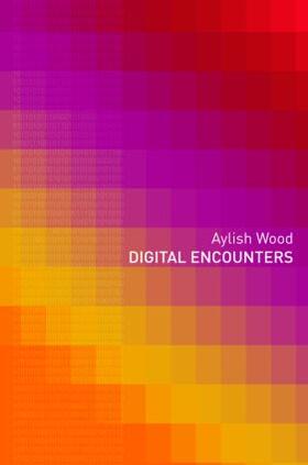 Wood |  Digital Encounters | Buch |  Sack Fachmedien