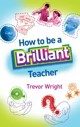 Wright |  How to Be a Brilliant Teacher | Buch |  Sack Fachmedien