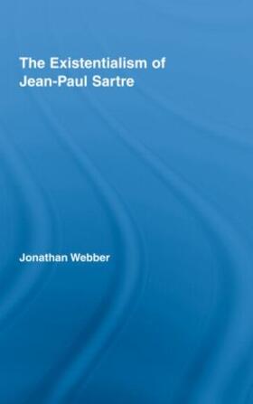 Webber | The Existentialism of Jean-Paul Sartre | Buch | 978-0-415-41118-9 | sack.de