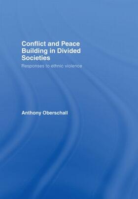 Oberschall |  Conflict and Peace Building in Divided Societies | Buch |  Sack Fachmedien