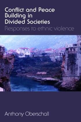 Oberschall |  Conflict and Peace Building in Divided Societies | Buch |  Sack Fachmedien