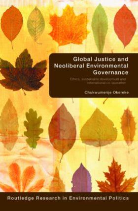Okereke |  Global Justice and Neoliberal Environmental Governance | Buch |  Sack Fachmedien
