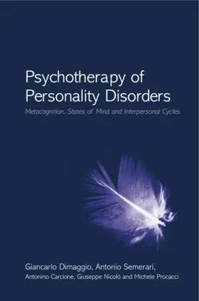 Dimaggio / Semerari / Carcione |  Psychotherapy of Personality Disorders | Buch |  Sack Fachmedien