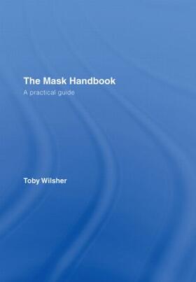 Wilsher |  The Mask Handbook | Buch |  Sack Fachmedien