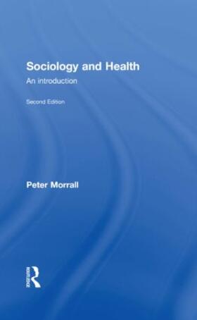 Morrall |  Sociology and Health | Buch |  Sack Fachmedien