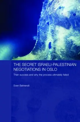 Behrendt |  The Secret Israeli-Palestinian Negotiations in Oslo | Buch |  Sack Fachmedien