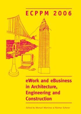 Martinez / Scherer |  eWork and eBusiness in Architecture, Engineering and Construction. ECPPM 2006 | Buch |  Sack Fachmedien