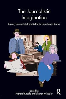 Keeble / Wheeler |  The Journalistic Imagination | Buch |  Sack Fachmedien