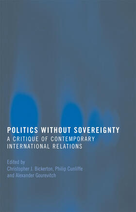 Bickerton / Cunliffe / Gourevitch |  Politics Without Sovereignty | Buch |  Sack Fachmedien