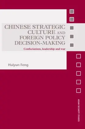 Feng |  Chinese Strategic Culture and Foreign Policy Decision-Making | Buch |  Sack Fachmedien