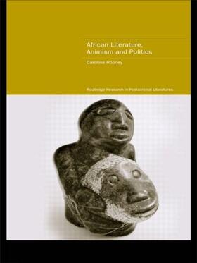 Rooney |  African Literature, Animism and Politics | Buch |  Sack Fachmedien