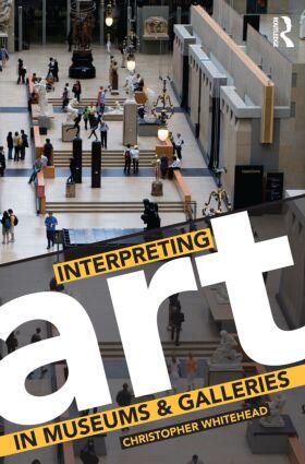 Whitehead |  Interpreting Art in Museums and Galleries | Buch |  Sack Fachmedien