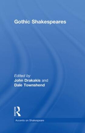 Drakakis / Townshend |  Gothic Shakespeares | Buch |  Sack Fachmedien