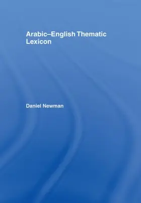 Newman |  Arabic-English Thematic Lexicon | Buch |  Sack Fachmedien