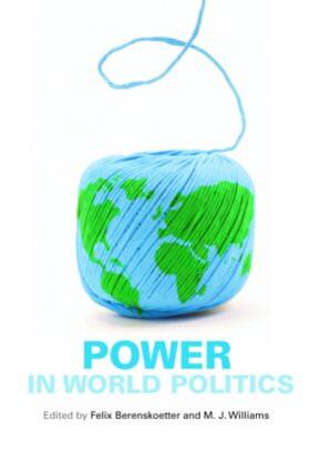 Berenskoetter / Williams |  Power in World Politics | Buch |  Sack Fachmedien