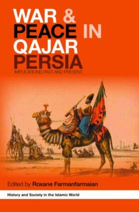 Farmanfarmaian |  War and Peace in Qajar Persia | Buch |  Sack Fachmedien