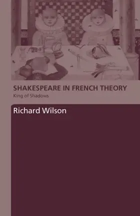 Wilson |  Shakespeare in French Theory | Buch |  Sack Fachmedien