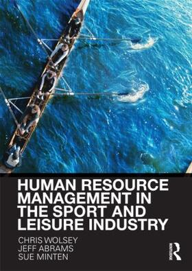 Wolsey / Minten / Abrams |  Human Resource Management in the Sport and Leisure Industry | Buch |  Sack Fachmedien