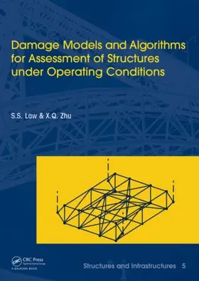 Law / Zhu |  Damage Models and Algorithms for Assessment of Structures under Operating Conditions | Buch |  Sack Fachmedien