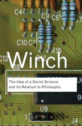 Winch |  The Idea of a Social Science and Its Relation to Philosophy | Buch |  Sack Fachmedien