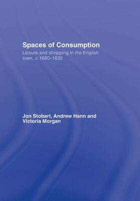 Stobart / Hann / Morgan |  Spaces of Consumption | Buch |  Sack Fachmedien