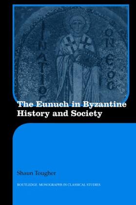 Tougher |  The Eunuch in Byzantine History and Society | Buch |  Sack Fachmedien