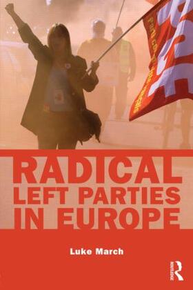 March |  Radical Left Parties in Europe | Buch |  Sack Fachmedien