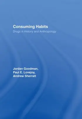 Goodman / Sherratt / Lovejoy |  Consuming Habits | Buch |  Sack Fachmedien