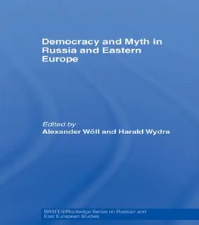 Wydra / Wöll |  Democracy and Myth in Russia and Eastern Europe | Buch |  Sack Fachmedien