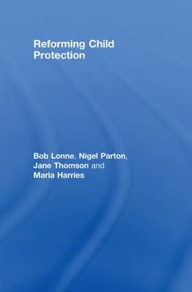 Lonne / Parton / Thomson |  Reforming Child Protection | Buch |  Sack Fachmedien