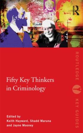 Mooney / Hayward / Maruna |  Fifty Key Thinkers in Criminology | Buch |  Sack Fachmedien