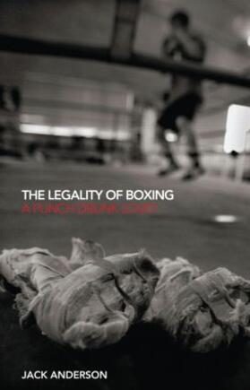 Anderson |  The Legality of Boxing | Buch |  Sack Fachmedien