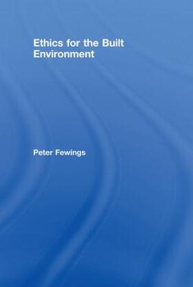 Fewings |  Ethics for the Built Environment | Buch |  Sack Fachmedien