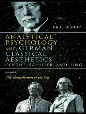 Bishop |  Analytical Psychology and German Classical Aesthetics: Goethe, Schiller, and Jung Volume 2 | Buch |  Sack Fachmedien