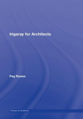 Rawes |  Irigaray for Architects | Buch |  Sack Fachmedien