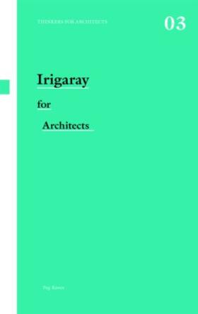Rawes |  Irigaray for Architects | Buch |  Sack Fachmedien