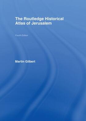 Gilbert |  The Routledge Historical Atlas of Jerusalem | Buch |  Sack Fachmedien