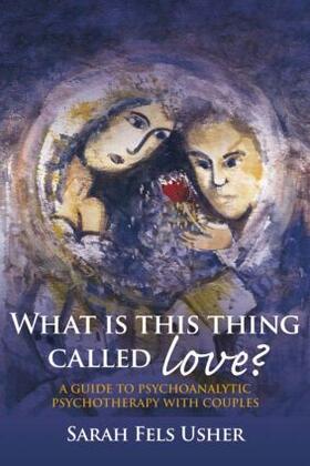 Fels Usher |  What is This Thing Called Love? | Buch |  Sack Fachmedien