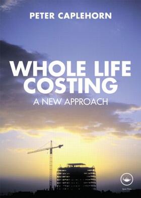 Caplehorn |  Whole Life Costing | Buch |  Sack Fachmedien