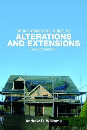 Williams |  Spon's Practical Guide to Alterations & Extensions | Buch |  Sack Fachmedien