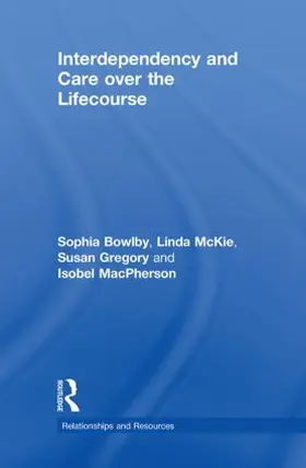 Bowlby / McKie / Gregory |  Interdependency and Care over the Lifecourse | Buch |  Sack Fachmedien