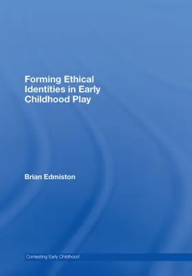 Edmiston |  Forming Ethical Identities in Early Childhood Play | Buch |  Sack Fachmedien