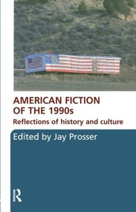 Prosser |  American Fiction of the 1990s | Buch |  Sack Fachmedien