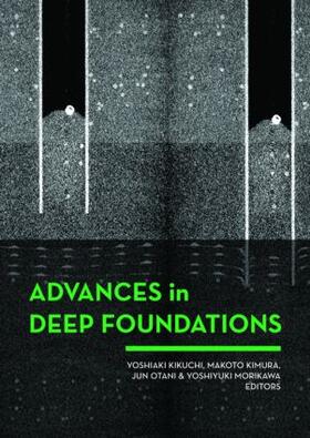 Kikuchi / Otani / Kimura |  Advances in Deep Foundations | Buch |  Sack Fachmedien