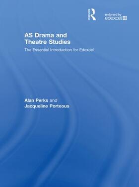Perks / Porteous |  AS Drama and Theatre Studies: The Essential Introduction for Edexcel | Buch |  Sack Fachmedien