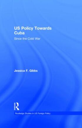 Gibbs |  Us Policy Towards Cuba | Buch |  Sack Fachmedien