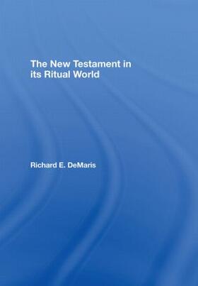 DeMaris |  The New Testament in Its Ritual World | Buch |  Sack Fachmedien