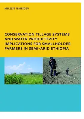 Temesgen Leye |  Conservation Tillage Systems and Water Productivity - Implications for Smallholder Farmers in Semi-Arid Ethiopia | Buch |  Sack Fachmedien